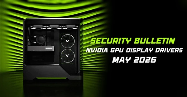 英伟达显卡驱动曝出15个高危漏洞,Windows/Linux用户需尽快更新